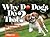 Why Do Dogs Do That?: Real Answers to the Curious Things Canines Do?