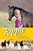 Ripple and the Wild Horses ...