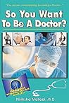 So You Want to Be a Doctor: Official Know-it All Guide So You Want to Be a Doctor: Official Know-it All Guide