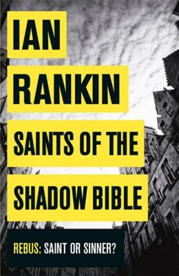 Saints of the Shadow Bible (Inspector Rebus, #19, Malcolm Fox, #3)