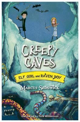 Creepy Caves (Elf Girl and Raven Boy, #6)