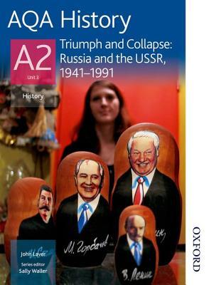 AQA History A2 Triumph and Collapse: Russia and the USSR, 1941-1991 (Paperback)