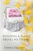 Building A Family Breaks My Heart by Tanika Dillard