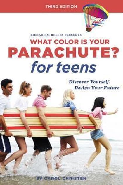 What Color Is Your Parachute? for Teens: Discover Yourself, Design Your Future, and Plan for Your Dream Job
