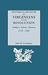 Historical Register of Virginians in the Revolution