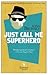 Just Call Me Superhero