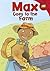 Max Goes to the Farm (Read-It! Readers: The Life of Max)