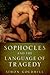 Sophocles and the Language of Tragedy (Onassis Series in Hellenic Culture)