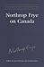 Northrop Frye on Canada (Collected Works of Northrop Frye)
