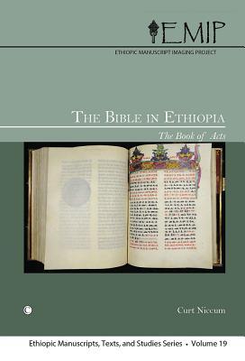 The Bible in Ethiopia: The Book of Acts (Ethiopic Manuscripts, Texts, and Studies)