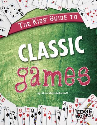 The Kids' Guide to Classic Games (Edge Books; Kids' Guides)