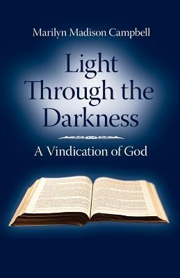 Light Through The Darkness: A Vindication Of God