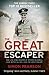 The Great Escaper: The Life and Death of Roger Bushell - Love, Betrayal, Big X and The Great Escape