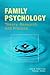 Family Psychology: Theory, ...