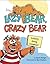 Lazy Bear, Crazy Bear: Loony Long Vowels – A Zany Phonics Book About Teaching Kids to Read (Ages 4-8)