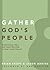 Gather God's People: Understand, Plan, and Lead Worship in Your Local Church (Practical Shepherding Series)