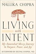 Living with Intent: My Somewhat Messy Journey to Purpose, Peace, and Joy