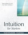 Intuition for Starters: How to Know and Trust Your Inner Guidance