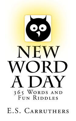 New Word A Day: 365 New Words A Day - One word for each day! (Wacky Words and Trivia)