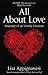 All about Love: Anatomy of an Unruly Emotion