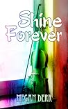 Shine Forever by Megan Derr