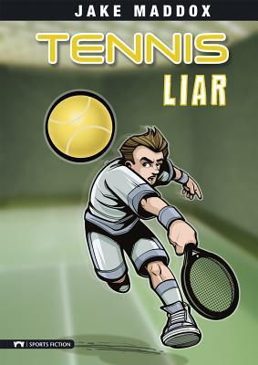 Tennis Liar (Impact Books. A Jake Maddox Sports Story)