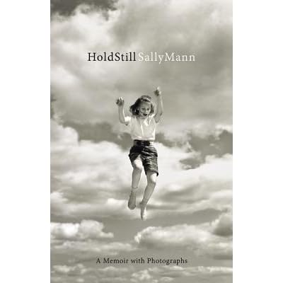 Hold Still A Memoir With Photographs By Sally Mann