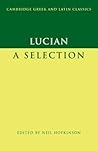 Lucian: A Selection (Cambridge Greek and Latin Classics)