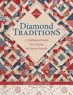 Diamond Traditions: 11 Multifaceted Quilts - Easy Piecing - Fat-Quarter Friendly