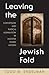 Leaving the Jewish Fold by Todd M. Endelman