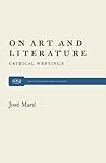 On Art and Literature: Critical Writings by José Martí