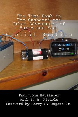 The Time Bomb in The Cupboard and Other Adventures of Harry and Paul: Special Edition