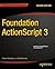Foundation ActionScript 3