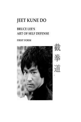 Jeet Kune Do Bruce Lee's Art of Self Defense First Form