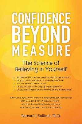 Confidence Beyond Measure: The Science of Believing in Yourself (Paperback)