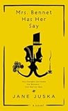 Mrs. Bennet Has Her Say by Jane Juska