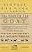 The Book of the Goat - Containing Full Particulars of the Various Breeds of Goats and Their Profitable Management