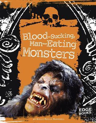 Blood-sucking, Man-eating Monsters