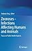 Zoonoses - Infections Affecting Humans and Animals: Focus on Public Health Aspects