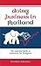 Doing Business in Thailand: The Essential Guide to Commerce for Foreigners