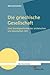 Die griechische Gesellschaft: Eine Sozialgeschichte der archaischen und klassischen Zeit (Alte Geschichte Forschung) (German Edition)