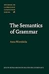 The Semantics of Grammar (Studies in Language Companion Series)