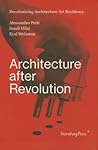 Architecture after Revolution (Sternberg Press) Architecture after Revolution (Sternberg Press)