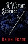 A Woman Scorned A Woman Scorned