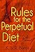 Rules for the Perpetual Diet
