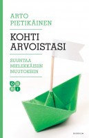 Kohti arvoistasi: Suuntaa mielekkäisiin muutoksiin
