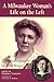 A Milwaukee Woman's Life on the Left: The Autobiography of Meta Berger
