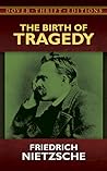 The Birth of Tragedy by Friedrich Nietzsche