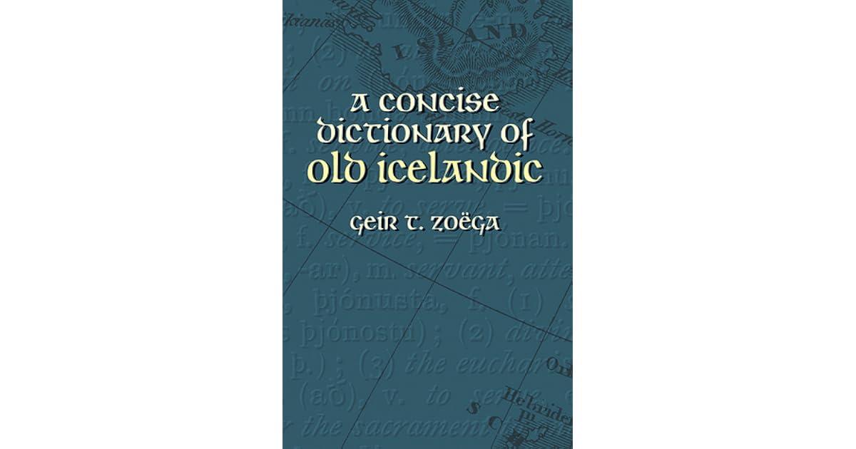 A Concise Dictionary of Old Icelandic by Geir T. Zoëga