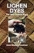 Lichen Dyes: The New Source Book (Dover Crafts: Weaving & Dyeing)